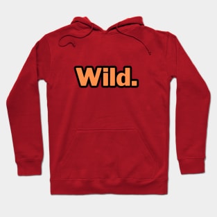 Wild. art Hoodie